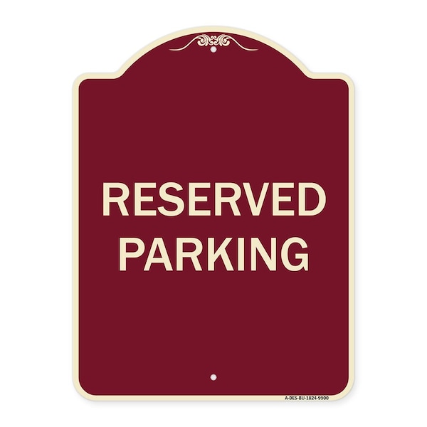 Signmission Designer Series Sign-Reserved Parking, Burgungy Heavy-Gauge Aluminum, 24" x 18", BU-1824-9900 A-DES-BU-1824-9900 - main